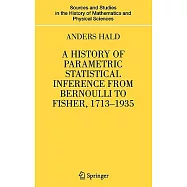 A History of Parametric Statistical Inference from Bernoulli to Fisher, 1713-1935