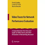 Video Traces for Network Performance Evaluation: A Comprehensive Overview and Guide on Video Traces and Their Utilization in Net