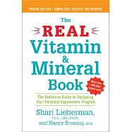The Real Vitamin and Mineral Book, 4th Edition: The Definitive Guide to Designing Your Personal Supplement Program