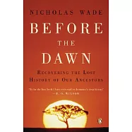 Before the Dawn: Recovering the Lost History of Our Ancestors