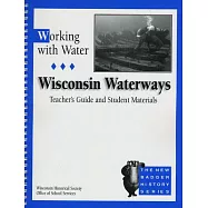 Working With Water: Wisconsin Waterways : With Student Materials