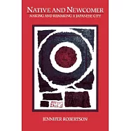Native and Newcomer: Making and Remaking a Japanese City