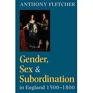 Gender, Sex and Subordination in England 1500-1800