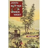 John Sutter and a Wider West