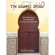 The Islamic Shield: Arab Resistance to Democratic and Religious Reforms