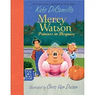 Mercy Watson: Princess in Disguise