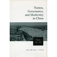 Nation, Governance, and Modernity in China: Canton, 1900-1927