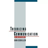 Theorizing Communication: A History