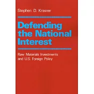 Defending the National Interest: Raw Materials Investments and U.S. Foreign Policy