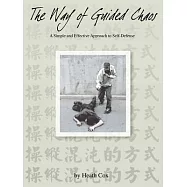 The Way Of Guided Chaos: A Simple And Effective Approach To Self Defense