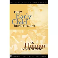 From Early Child Development to Human Development: Investing in Our Children&rsquo;s Future