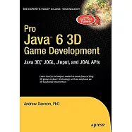 Pro Java 6 3D Game Development: Java 3D, JOGL, JInput and JOAL APIs