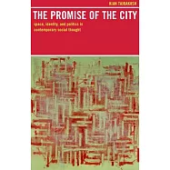 The Promise of the City: Space, Identity, and Politics in Contemporary Social Thought