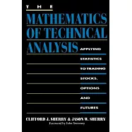 The Mathematics of Technical Analysis: Applying Statistics to Trading Stocks, Options and Futures