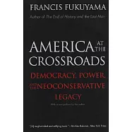 America at the Crossroads: Democracy, Power, And the Neoconservative Legacy
