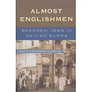 Almost Englishmen: Baghdadi Jews in British Burma