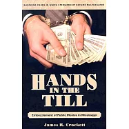 Hands in the Till: Embezzlement of Public Monies in Mississippi
