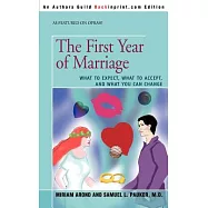 The First Year of Marriage: What to Expect, What to Accept, and What You Can Change