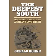 The Deepest South: The United States, Brazil, and the African Slave Trade