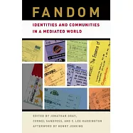 Fandom: Identities and Communities in a Mediated World