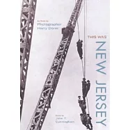 This Was New Jersey: As Seen by Photographer Harry C. Dorer