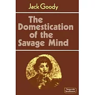 The Domestication of the Savage Mind