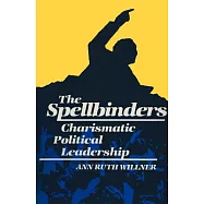 The Spellbinders: Charismatic Political Leadership