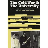The Cold War & the University: Toward an Intellectual History of the Postwar Years