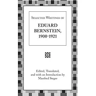 Selected Writings of Eduard Bernstein, 1900-1921
