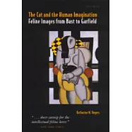 The Cat and the Human Imagination: Feline Images from Bast to Garfield