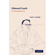 Edmund Leach: An Anthropological Life