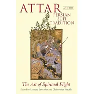 ’attar And the Persian Sufi Tradition: The Art of Spiritual Flight