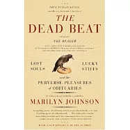 The Dead Beat: Lucky Souls, Lucky Stiffs, And the Perverse Pleasures of Obituaries