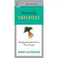 Motivating Employees: Bringing Out the Best in Your People