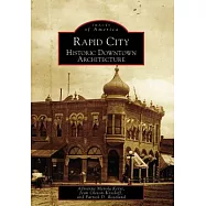 Rapid City, Sd: Historic Downtown Architecture
