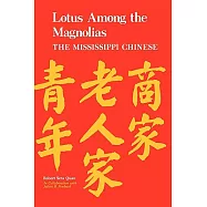 Lotus Among the Magnolias: The Mississippi Chinese