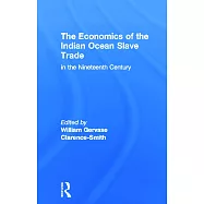 The Economics of the Indian Ocean Slave Trade in the Nineteenth Century