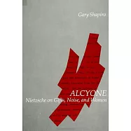 Alcyone: Nietzsche on Gifts, Noise, and Women