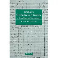Berlioz’s Orchestration Treatise: A Translation and Commentary