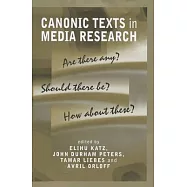 Canonic Texts in Media Research: Are There Any? Should There Be? How About These?