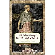 Collected Poems of C. P. Cavafy: A New Translation