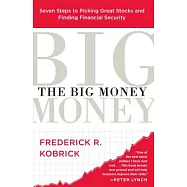 The Big Money: Seven Steps to Picking Great Stocks And Finding Financial Security