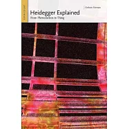 Heidegger Explained: From Phenomenon to Thing