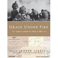 Grace Under Fire: Letters of Faith in Times of War
