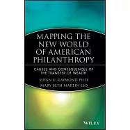 Mapping the New World of American Philanthropy: Causes and Consequences of the Transfer of Wealth