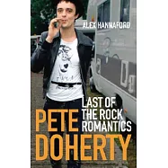 Pete Doherty: Last of the Rock Romantics