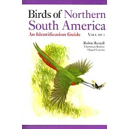 Birds of Northern South America: An Identification Guide: Species Accounts