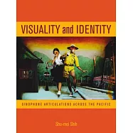 Visuality and Identity: Sinophone Articulations Across the Pacific