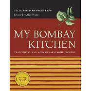 My Bombay Kitchen: Traditional and Modern Parsi Home Cooking