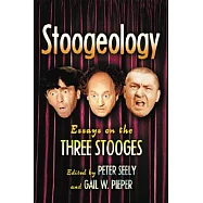 Stoogeology: Essays on the Three Stooges